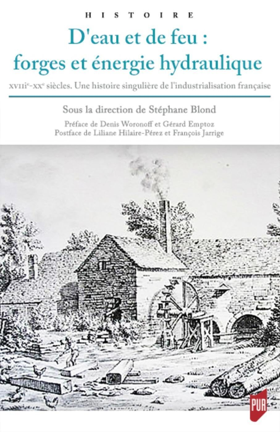 D'eau et de feu : forges et énergie hydraulique : XVIIIe-XXe siècles, une histoire singulière de l'i