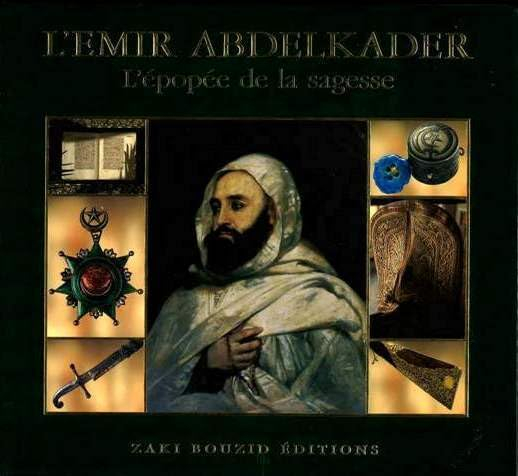 L'Emir Abdelkader, l'épopée de la sagesse