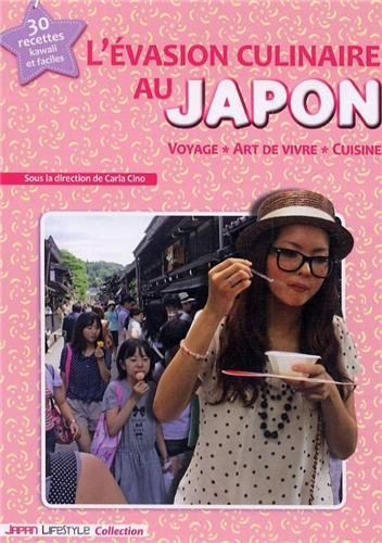 l'évasion culinaire au japon : voyage, art de vivre, cuisine