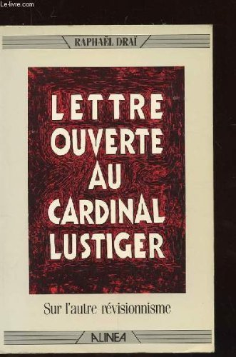 Lettre ouverte au cardinal Lustiger sur l'autre révisionnisme