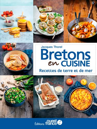 Bretons en cuisine : saveurs et art de vivre de Bretagne : recettes de terre et de mer
