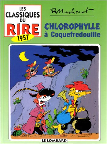 Les classiques du rire. Vol. 7. Chlorophylle à Coquefredouille : 1957