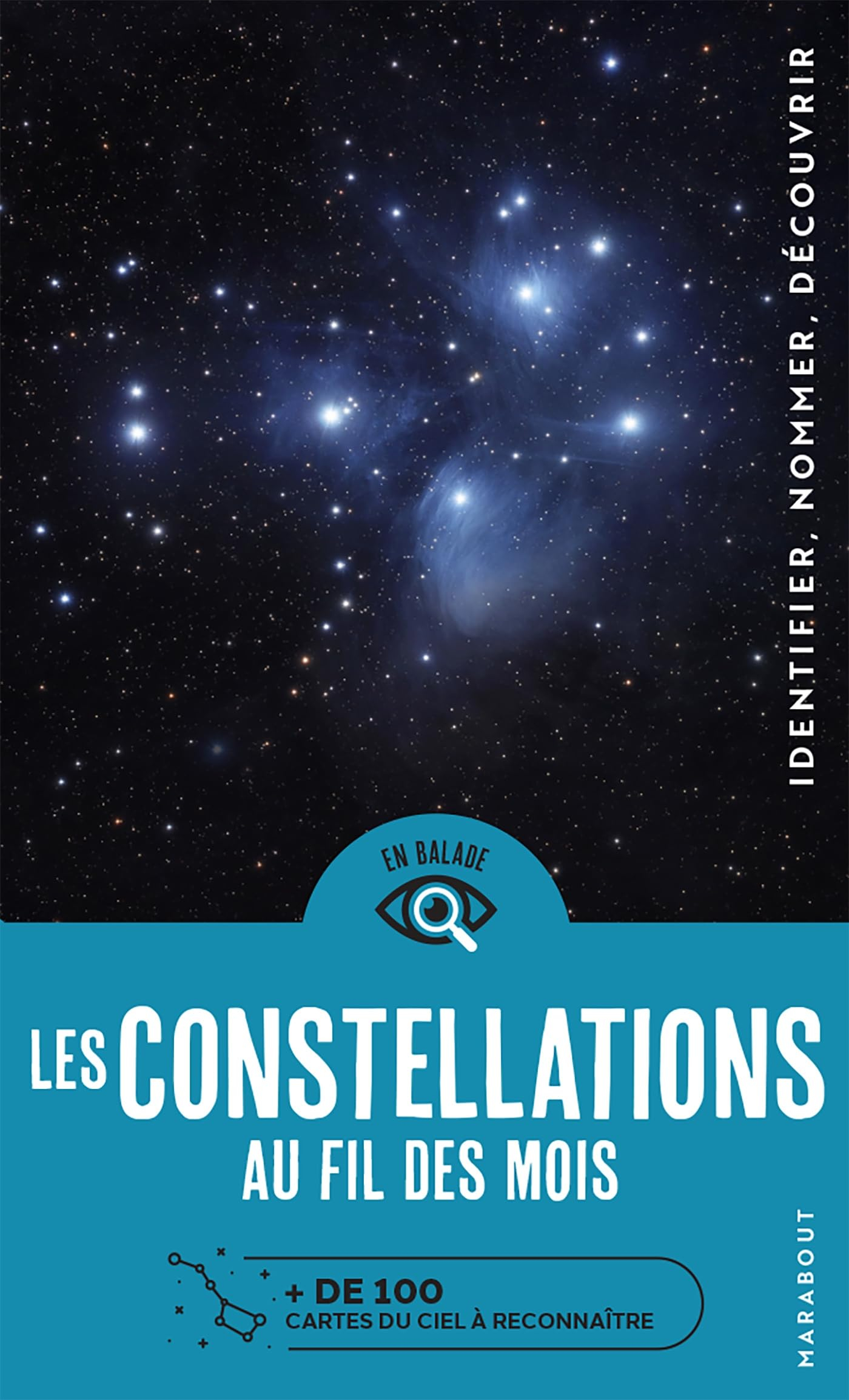 Les constellations au fil des mois : + de 100 cartes du ciel à reconnaître : identifier, nommer, déc