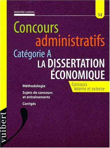 La dissertation économique, concours administratifs, catégorie A : concours interne et externe