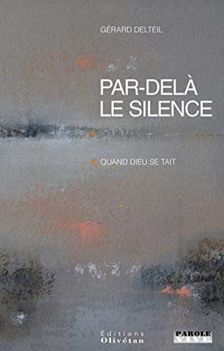 Par-delà le silence : quand Dieu se tait