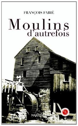 Moulins d'autrefois