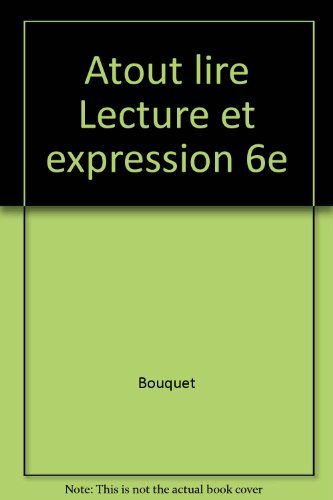 Atout lire : lecture et expression, 6e