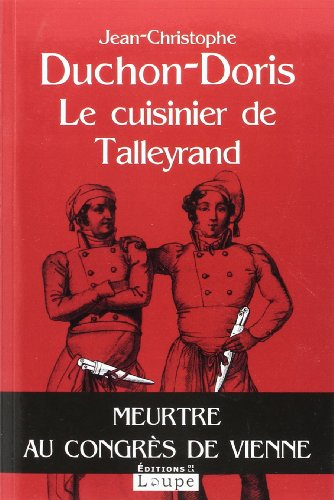 Le cuisinier de Talleyrand : meurtre au congrès de Vienne