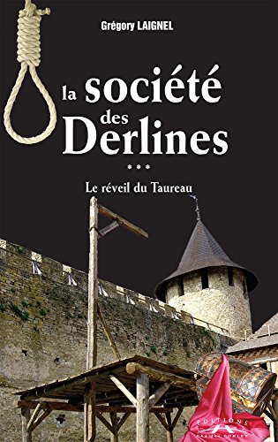 La société des Derlines. Vol. 3. Le réveil du taureau