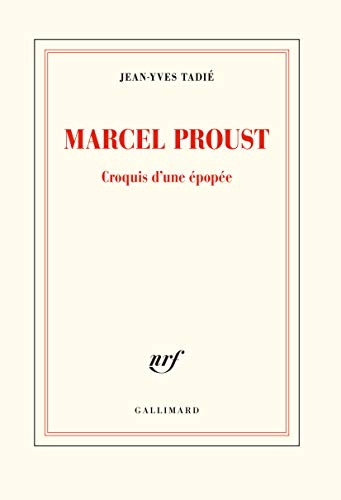 Marcel Proust : croquis d'une épopée
