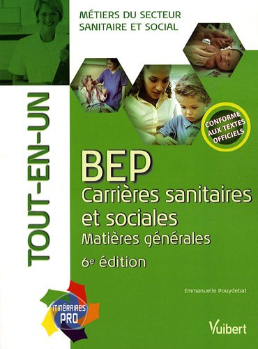 BEP carrières sanitaires et sociales, matières générales : tout-en-un