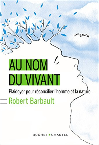 Au nom du vivant : plaidoyer pour réconcilier l'homme et la nature