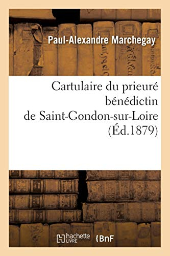Cartulaire du prieuré bénédictin de Saint-Gondon-sur-Loire (Éd.1879)