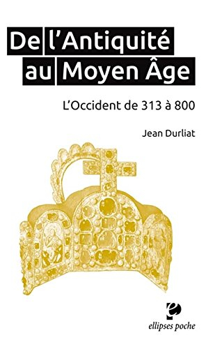 De l'Antiquité au Moyen Age : l'Occident de 313 à 800