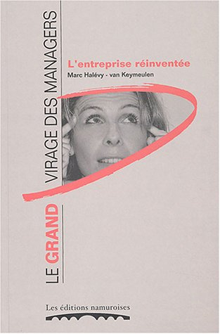 L'entreprise réinventée : le grand virage des managers