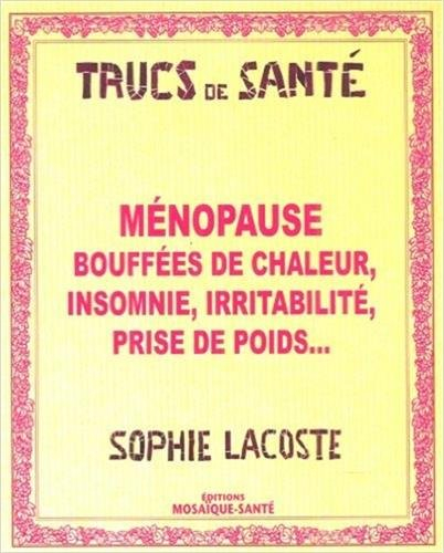 Ménopause : bouffées de chaleur, insomnie, irritabilité, prise de poids...