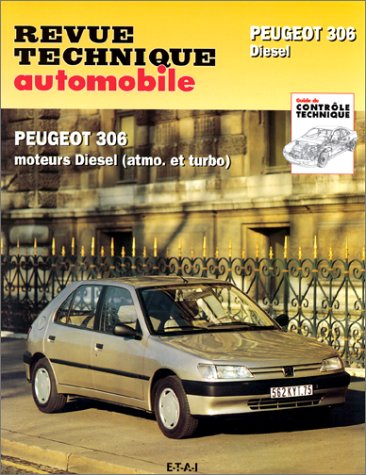 Revue technique automobile : Peugeot 306 Diesel. Moteurs diesel (atmo. et turbo)