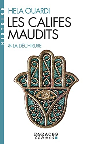 Les califes maudits. Vol. 1. La déchirure