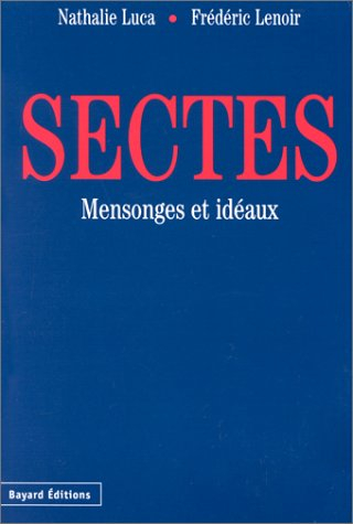 Sectes : mensonges et idéaux