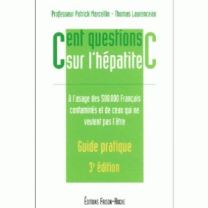 cent questions sur l'hépatite c. a l'usage des 500 000 français contaminés et de ceux qui ne veulent