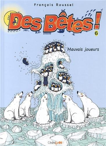 Des bêtes !. Vol. 6. Mauvais joueurs