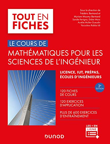 Le cours de mathématiques pour les sciences de l'ingénieur : 120 fiches de cours, 120 exercices d'ap