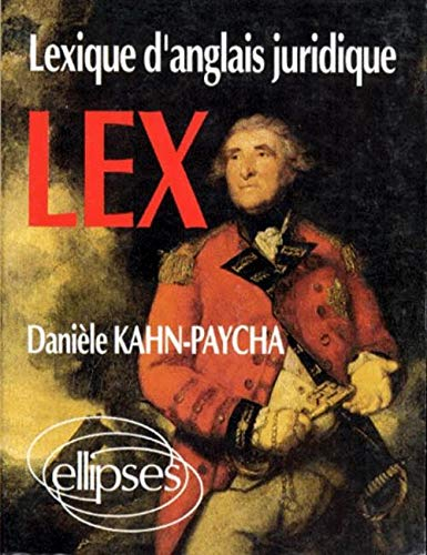 Lex : lexique d'anglais juridique, anglais-français, français-anglais