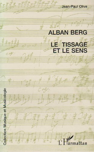 Alban Berg, le tissage et le sens