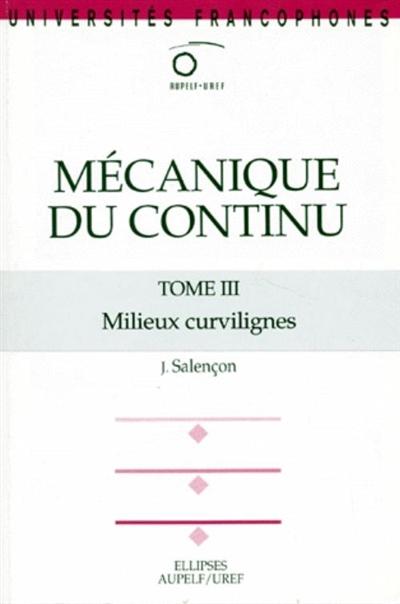 Mécanique du continu. Vol. 3. Milieux curvilignes