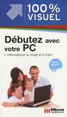 Débutez avec votre PC : édition Windows 7