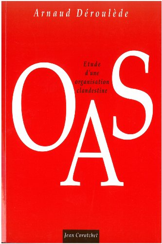 OAS : étude d'une organisation clandestine