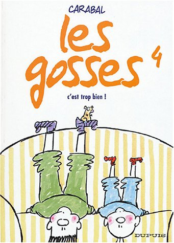 Les gosses. Vol. 4. C'est trop bien !