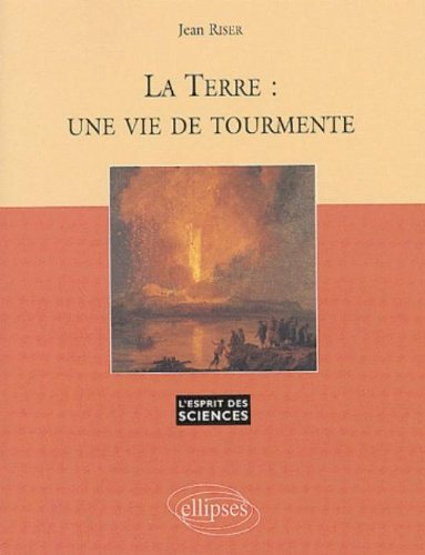 La Terre : une vie de tourmente