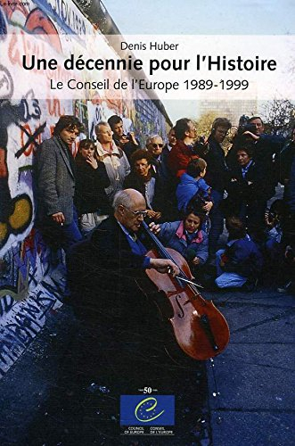 une décennie pour l'histoire: le conseil de l'europe (1989-1999)