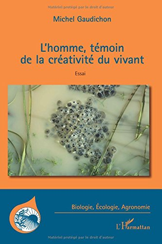 L'homme, témoin de la créativité du vivant : essai