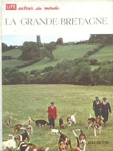 la grande-bretagne. collec. life autour du monde.