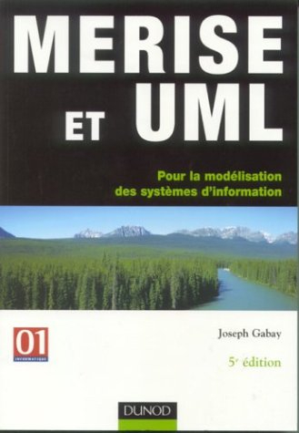 Merise et UML : pour la modélisation des systèmes d'information