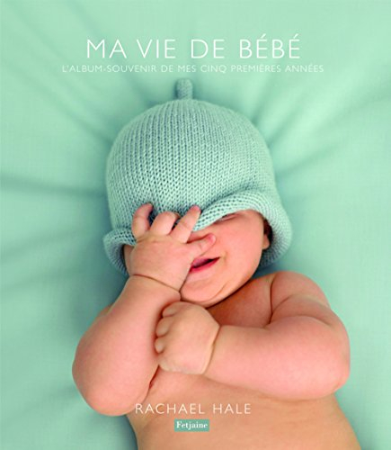 Ma vie de bébé : l'album souvenir de mes cinq premières années