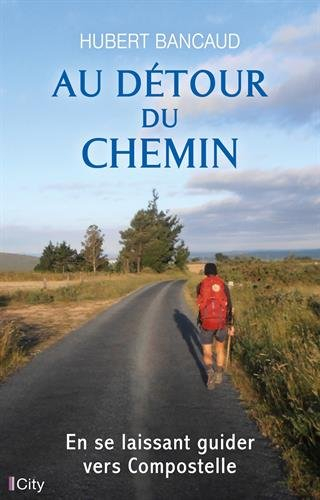 Au détour du chemin : en se laissant guider vers Compostelle