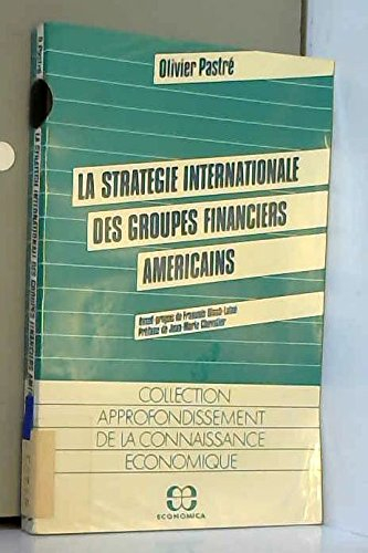 La Stratégie internationale des groupes financiers américains