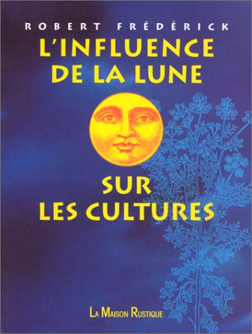 L'influence de la Lune sur les cultures