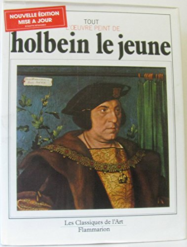 Tout l'oeuvre peint de Holbein le Jeune