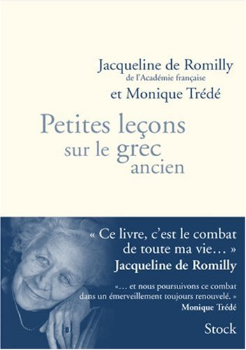Petites leçons sur le grec ancien - Jacqueline de Romilly, Monique Trédé-Boulmer