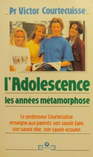 L'Adolescence : les années métamorphose