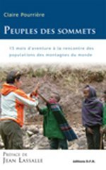 Peuples des sommets : 15 mois d'aventure à la rencontre des populations des montagnes du monde