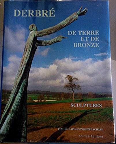 Derbré, de terre et de bronze