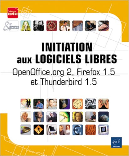 Initiation aux logiciels libres : OpenOffice.org 2, Firefox 1.5 et Thunderbird 1.5