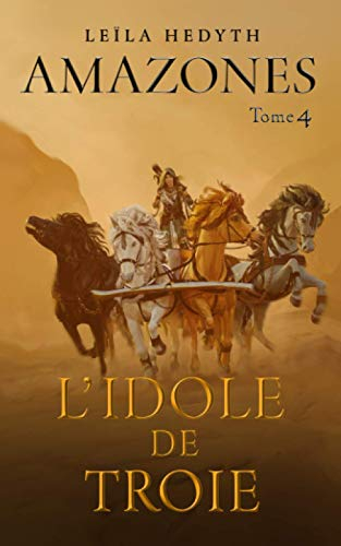 Amazones: L'Idole de Troie, T4