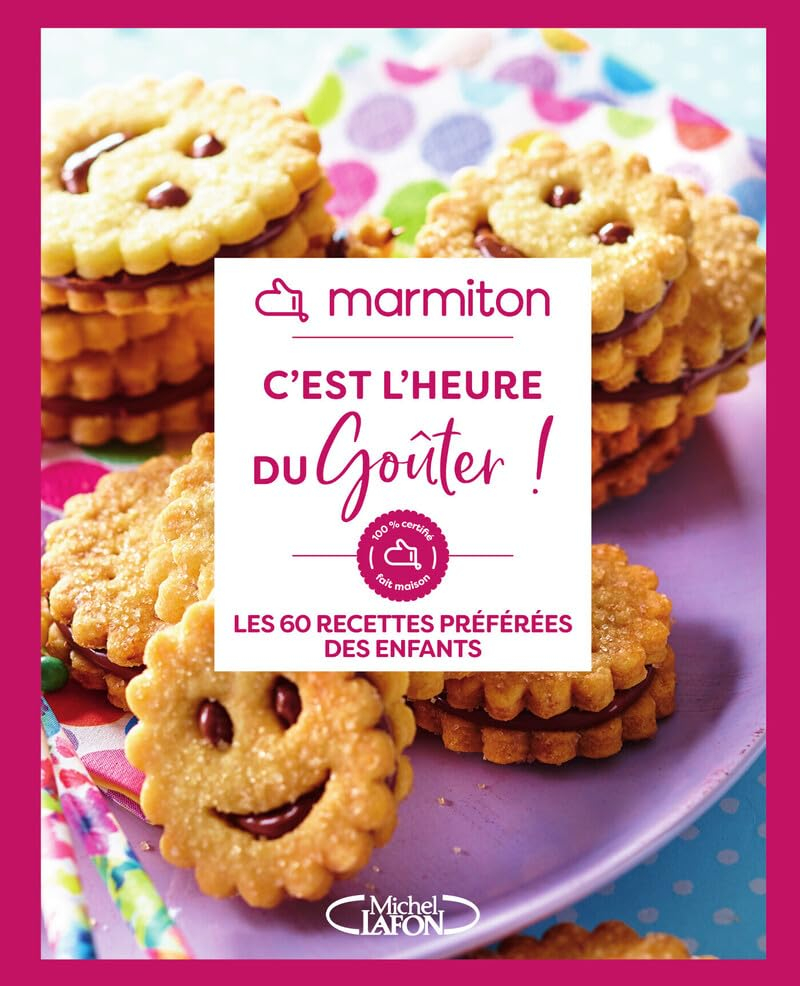 C'est l'heure du goûter ! : les 60 recettes préférées des enfants