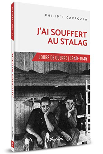 Jours de guerre : 1940-1945. Vol. 5. J'ai souffert au stalag